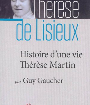 HISTOIRE D'UNE VIE, THERESE MARTIN