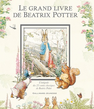 LE GRAND LIVRE DE BEATRIX POTTER - L'INTEGRALE DES 23 CONTES CLASSIQUES DE L'AUTEUR