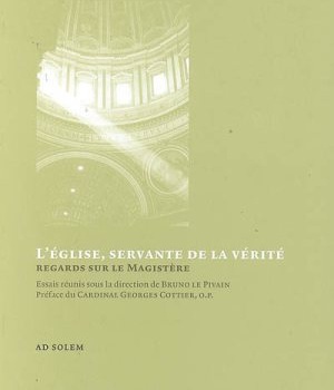 L'EGLISE, SERVANTE DE LA VERITE : REGARDS SUR LE MAGISTERE