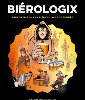 BIEROLOGIX - TOUT SAVOIR SUR LA BIERE EN BANDE DESSINEE