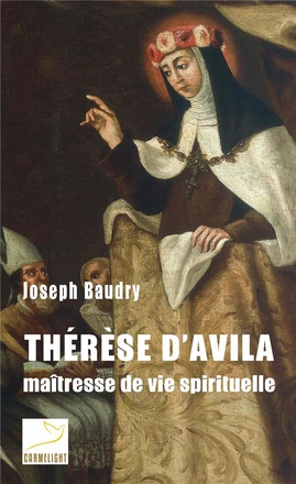 THERESE D'AVILA, MAITRESSE DE VIE SPIRITUELLE