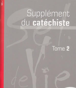 SEL DE VIE - 11/13 ANS - SUPPLEMENT CATECHISTE TOME 2