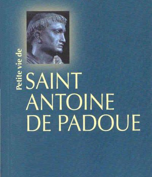 PETITE VIE DE SAINT ANTOINE DE PADOUE