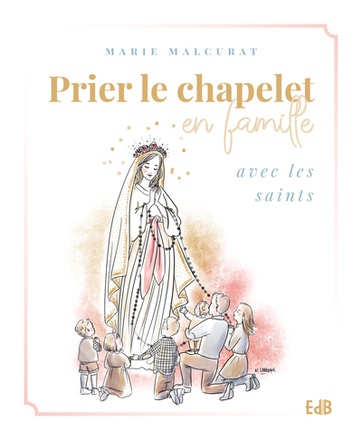 PRIER LE CHAPELET EN FAMILLE AVEC LES SAINTS
