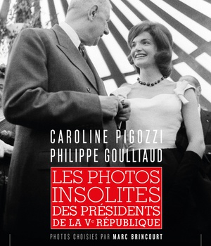 LES PHOTOS INSOLITES DES PRESIDENTS DE LA VE REPUBLIQUE
