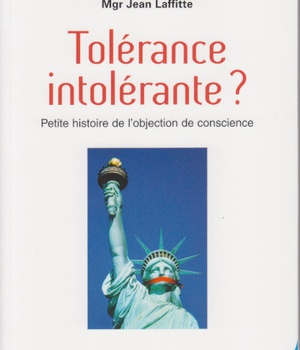 TOLERANCE INTOLERANTE ? - PETITE HISTOIRE DE L'OBJECTION DE CONSCIENCE