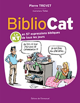 BIBLIOCAT - LE KT EN 57 EXPRESSIONS BIBLIQUES DE TOUS LES JOURS