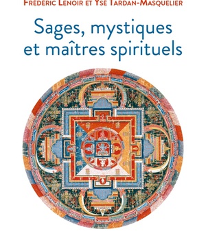 SAGES, MYSTIQUES ET MAITRES SPIRITUELS