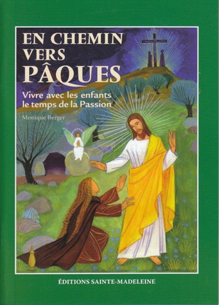 EN CHEMIN VERS PAQUES - VIVRE AVEC LES ENFANTS LE TEMPS DE LA PASSION