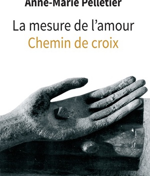 LA MESURE DE L'AMOUR - CHEMIN DE CROIX