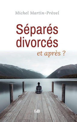 SEPARES, DIVORCES ET APRES ?