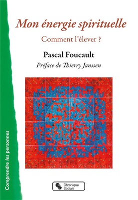 MON ENERGIE SPIRITUELLE - COMMENT L'ELEVER ?