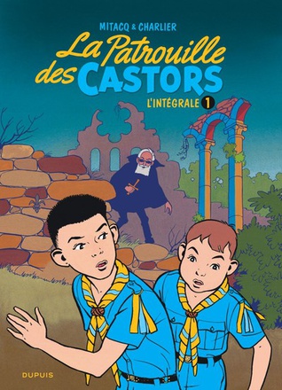 LA PATROUILLE DES CASTORS - INTEGRALE - LA PATROUILLE DES CASTORS - L'INTEGRALE - TOME 1 - LA PATROU