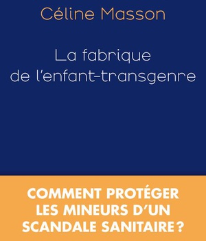 LA FABRIQUE DE L'ENFANT TRANSGENRE