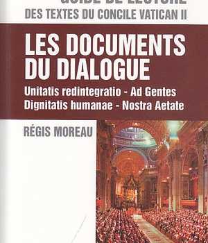 GUIDE DE LECTURE DES TEXTES DU CONCILE VATICAN II, LES DOCUMENTS DU DIALOGUE - UNITATIS REDINTEGRATI