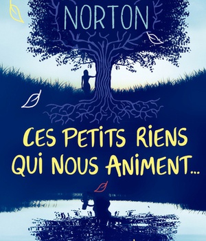 CES PETITS RIENS QUI NOUS ANIMENT...