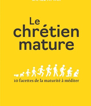 LE CHRETIEN MATURE - 10 FACETTES DE LA MATURITE A MEDITER