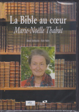 LA BIBLE AU COEUR : MARIE-NOELLE THABUT