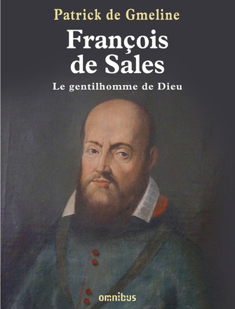 FRANCOIS DE SALES - LE GENTILHOMME DE DIEU