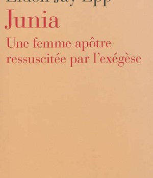 JUNIA : UNE FEMME APOTRE RESSUSCITEE PAR L'EXEGESE