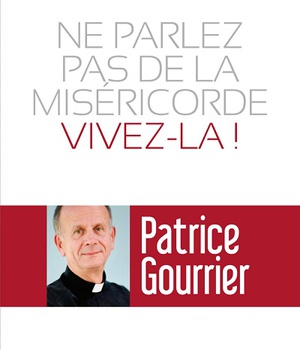 NE PARLEZ PAS DE MISERICORDE, VIVEZ-LA !