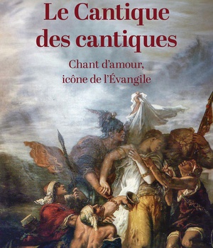 LE CANTIQUE DES CANTIQUES - CHANT D'AMOUR, ICONE DE L'EVANGILE
