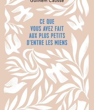 CE QUE VOUS AVEZ FAIT AUX PLUS PETITS D'ENTRE LES MIENS