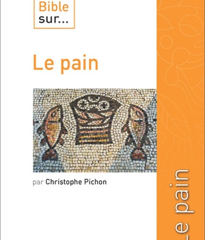 CE QUE DIT LA BIBLE SUR LE PAIN