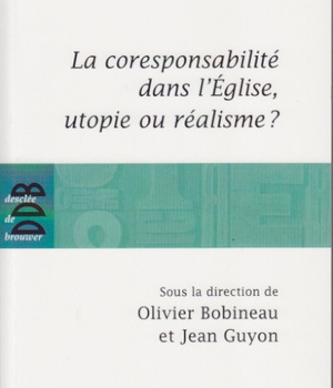 LA CORESPONSABILITE DANS L'EGLISE, UTOPIE OU REALISME ?