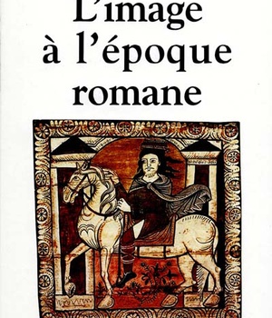L'IMAGE A L'EPOQUE ROMANE