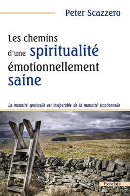 LES CHEMINS D UNE SPIRITUALITE EMOTIONNELLEMENT SAINE