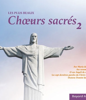 LES PLUS BEAUX CHOEURS SACRES VOL. 2 - AUDIO