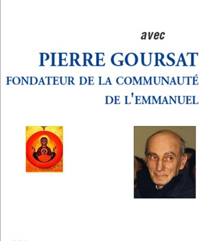 PRIER 15 JOURS AVEC PIERRE GOURSAT - FONDATEUR DE LA COMMUNAUTE DE L'EMMANUEL