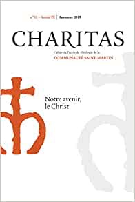 CHARITAS N 11 - AUTOMNE 2019 - NOTRE AVENIR, LE CHRIST !