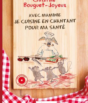 AVEC MAMINIE, JE CUISINE EN CHANTANT POUR MA SANTE