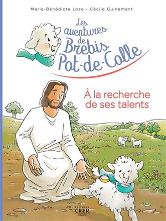 LES AVENTURES DE BREBIS POT-DE-COLLE, TOME 03 - A LA RECHERCHE DE SES TALENTS