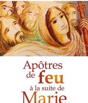 APOTRES DE FEU A LA SUITE DE MARIE