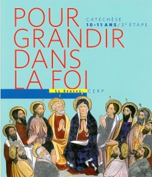 POUR GRANDIR DANS LA FOI LIVRE ENFANT SEUL 3EM ETAPE CM2 - 10 ET 11 ANS