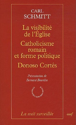 LA VISIBILITE DE L'EGLISE - CATHOLICISME ROMAIN ETFORME POLITIQUE - DONOSO CORTES