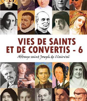 VIES DE SAINTS ET DE CONVERTIS, TOME 6 - L476