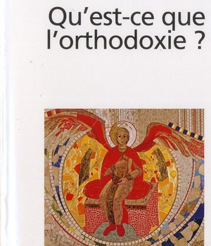 QU'EST-CE QUE L'ORTHODOXIE ?