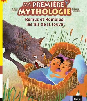 MA PREMIERE MYTHOLOGIE - T14 - MA PREMIERE MYTHOLOGIE - REMUS ET ROMULUS, LES FILS DE LA LOUVE CP/CE