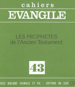 CAHIERS EVANGILE - NUMERO 43 LES PROPHETES DE L'ANCIEN TESTAMENT