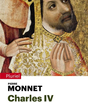 CHARLES IV - UN EMPEREUR EN EUROPE
