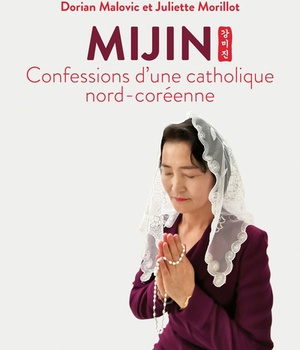 MIJIN, CONFESSIONS D'UNE CATHOLIQUE NORD-COREENNE