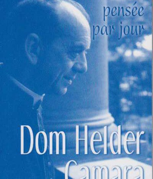 DOM HELDER CAMARA : UNE PENSEE PAR JOUR