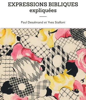 EXPRESSIONS BIBLIQUES EXPLIQUEES