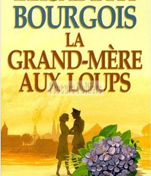 ROMAN HISTORIQUE - LA GRAND-MERE AUX LOUPS