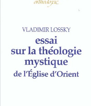ESSAI SUR LA THEOLOGIE MYSTIQUE DE L'EGLISE D'ORIENT ( BICP* )