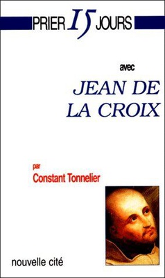 PRIER 15 JOURS AVEC JEAN DE LA CROIX 4EME EDITION